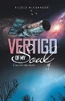 Vertigo of My Soul: A Tale of Tres Vivos - Nicole Alexander - cover