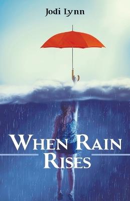 When Rain Rises - Jodi Lynn - cover