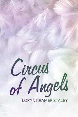 Circus of Angels - Loryn Kramer Staley - cover