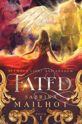 Fated: Between Light and Shadow - Sabrina Mailhot - cover