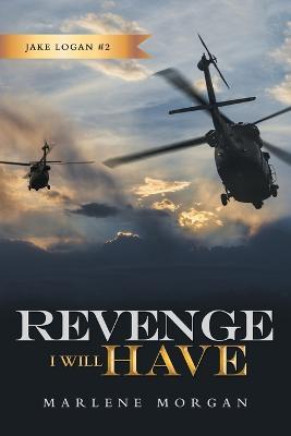 Revenge I Will Have: Jake Logan # 2 - Marlene Morgan - cover