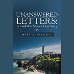 Unanswered Letters: A Civil War Nurse’s Love Story