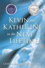 Kevin and KatheRINe in the Next Lifetime