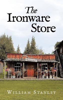 The Ironware Store - William Stanley - cover