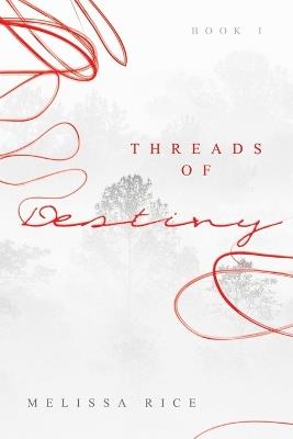 THREADS OF Destiny - Melissa Rice - cover