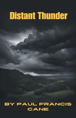 Distant Thunder - Paul Francis Cane - cover