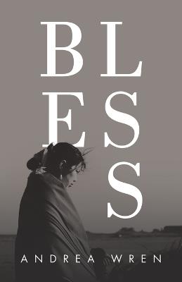 Bless - Andrea Wren - cover