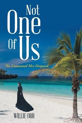 Not One of Us: The Unwanted Mrs Despard - Willie Orr - cover