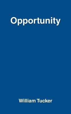 Opportunity - William Tucker - cover