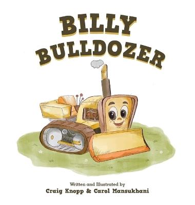 Billy Bulldozer - Craig Knopp,Carol Mansukhani - cover