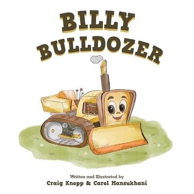 Billy Bulldozer - Craig Knopp,Carol Mansukhani - cover