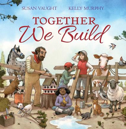 Together We Build - Susan Vaught,Kelly Murphy - ebook