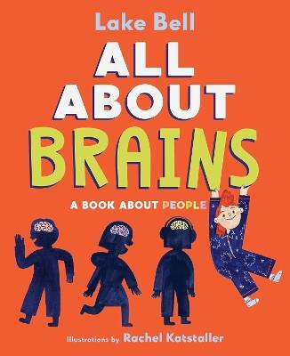 All About Brains: A Book About People - Lake Bell - cover