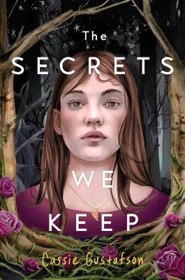 The Secrets We Keep - Cassie Gustafson - cover