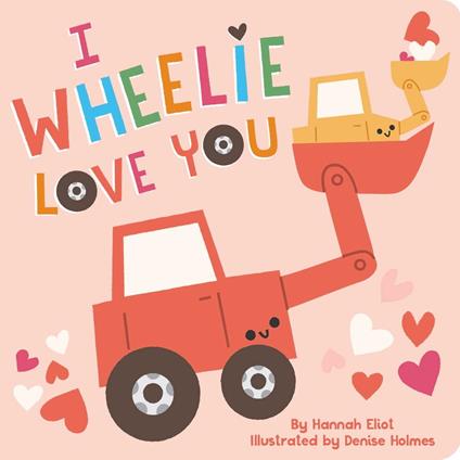 I Wheelie Love You - Hannah Eliot,Denise Holmes - ebook