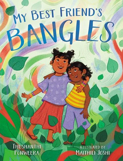 My Best Friend's Bangles - Thushanthi Ponweera,Maithili Joshi - ebook