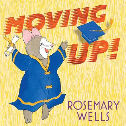 Moving Up! - Rosemary Wells - ebook