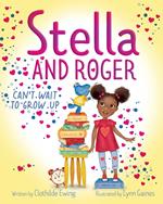 Stella and Roger Can't Wait to Grow Up