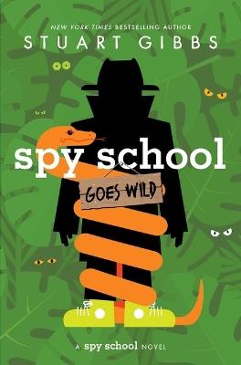 Spy School Goes Wild - Stuart Gibbs - cover