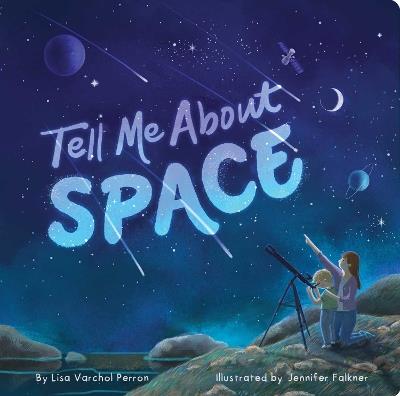 Tell Me About Space - Lisa Varchol Perron - cover