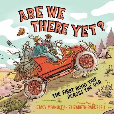 Are We There Yet?: The First Road Trip Across the USA - Stacy McAnulty - cover