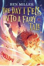 The Day I Fell Into a Fairy Tale