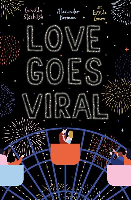 Love Goes Viral - Alexander Berman,Estelle Laure,Camille Stochitch - ebook