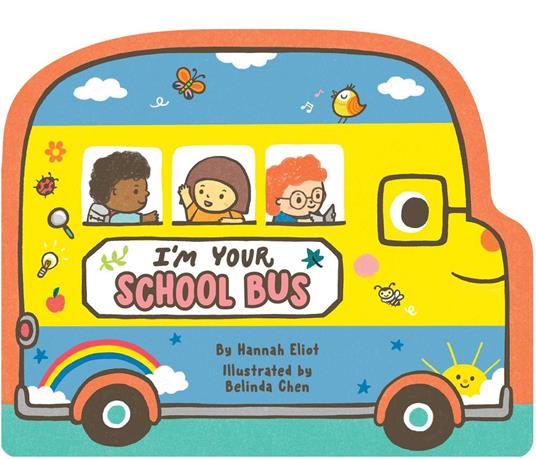 I'm Your School Bus - Hannah Eliot,Belinda Chen - ebook