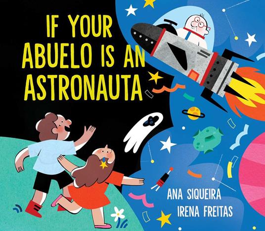 If Your Abuelo Is an Astronauta - Ana Siqueira,Irena Freitas - ebook