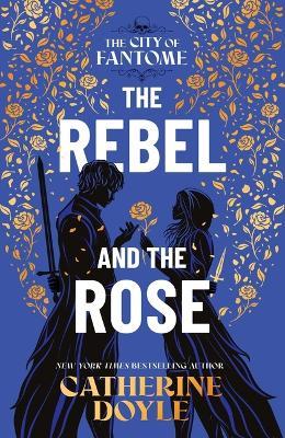 The Rebel and the Rose - Catherine Doyle - cover