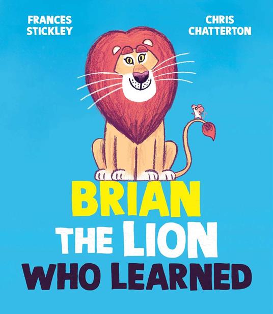 Brian the Lion Who Learned - Frances Stickley,Chris Chatterton - ebook