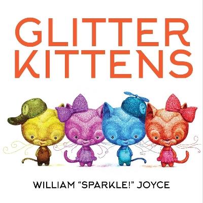 Glitter Kittens - William Joyce - cover