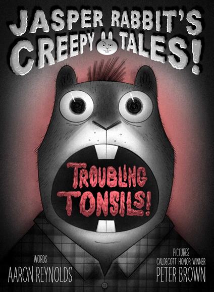 Troubling Tonsils! - Aaron Reynolds,Peter Brown - ebook