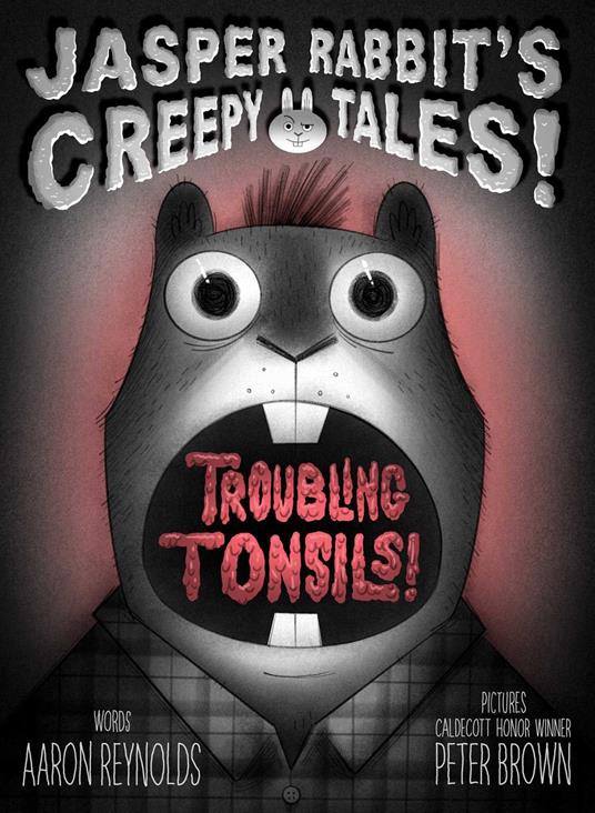 Troubling Tonsils! - Aaron Reynolds,Peter Brown - ebook