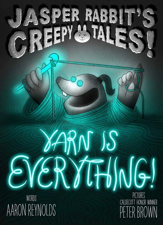 Yarn Is Everything! - Aaron Reynolds,Peter Brown - ebook