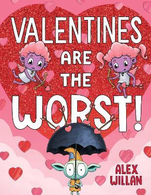Valentines Are the Worst! - Alex Willan - cover