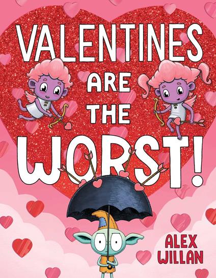 Valentines Are the Worst! - Alex Willan - ebook