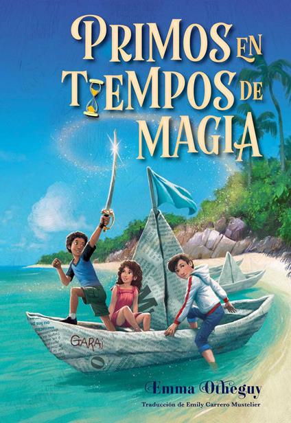 Primos en tiempos de magia (Cousins in the Time of Magic) - Emma Otheguy,Poly Bernatene,Emily Carrero-Mustelier - ebook