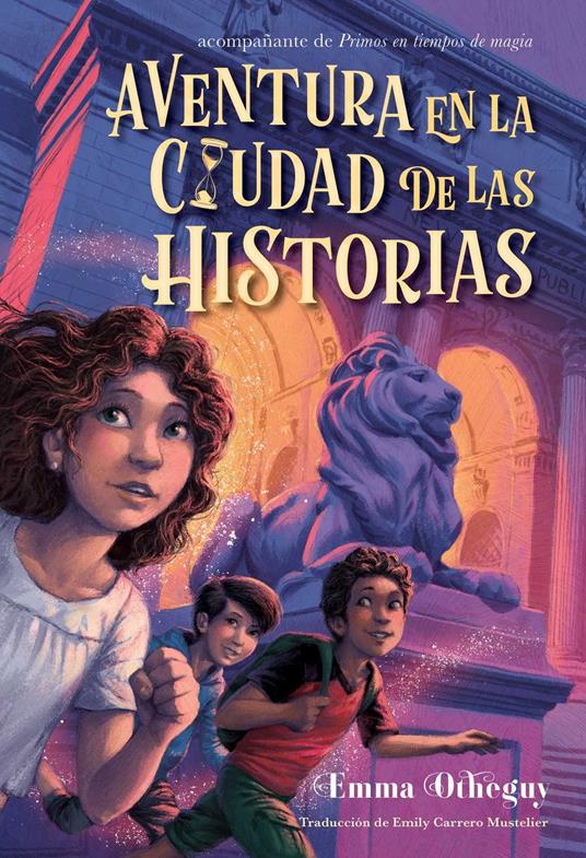 Aventura en la ciudad de las historias (Adventure in the City of Stories) - Emma Otheguy,Poly Bernatene,Emily Carrero-Mustelier - ebook