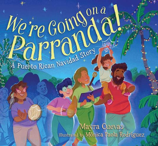 We're Going on a Parranda! - Mayra Cuevas,Mónica Paola Rodríguez - ebook