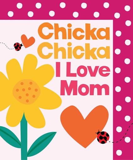 Chicka Chicka I Love Mom - Blake Marsden,Julien Chung - ebook