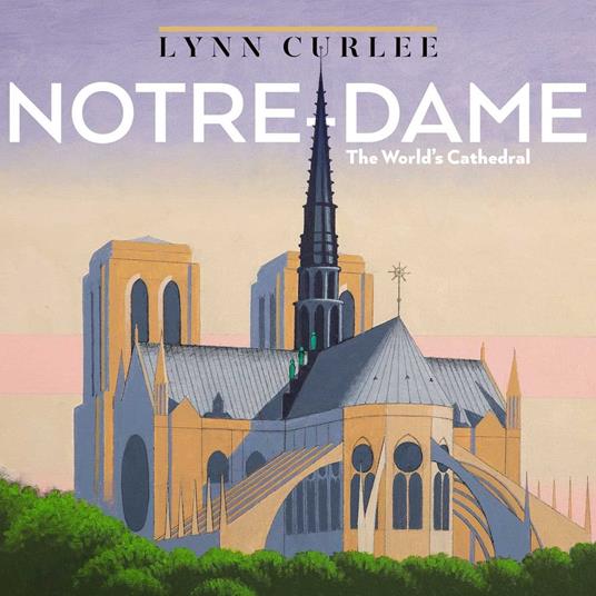 Notre-Dame - Lynn Curlee - ebook