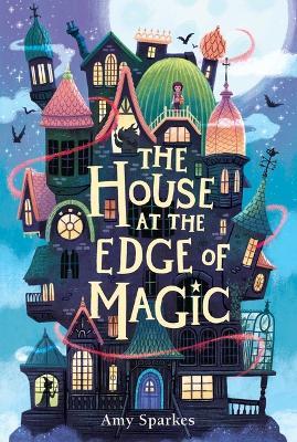 The House at the Edge of Magic - Amy Sparkes - cover