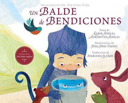 Un balde de bendiciones (A Bucket of Blessings) - Maya Angelou,Kabir Sehgal,Surishtha Sehgal,Jing Jing Tsong - ebook