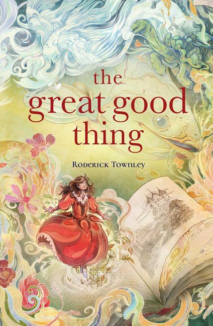 The Great Good Thing - Roderick Townley - ebook