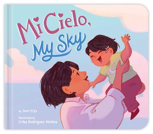 Mi Cielo, My Sky - Dori Elys,Erika Rodriguez Medina - ebook