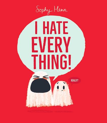 I Hate Everything! - Henn Sophy - ebook