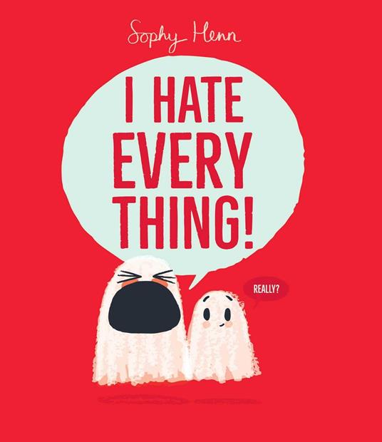 I Hate Everything! - Henn Sophy - ebook