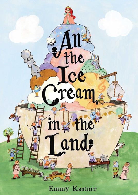 All the Ice Cream in the Land - Emmy Kastner - ebook