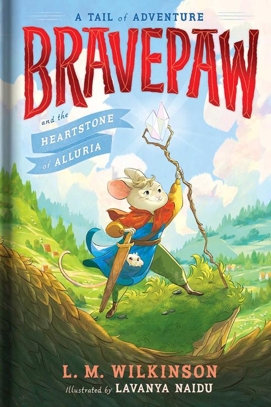 Bravepaw and the Heartstone of Alluria - L. M. Wilkinson,Lavanya Naidu - ebook